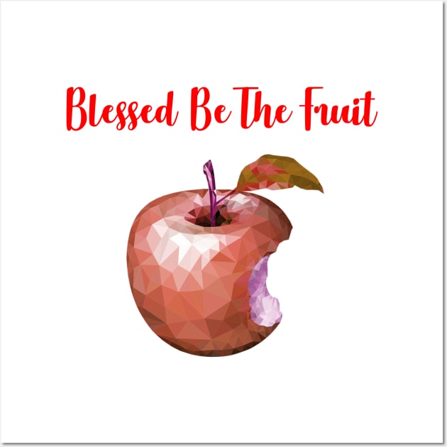 Blessed be the Fruit Wall Art by bandsnthings